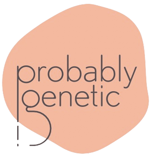 Probably Genetic